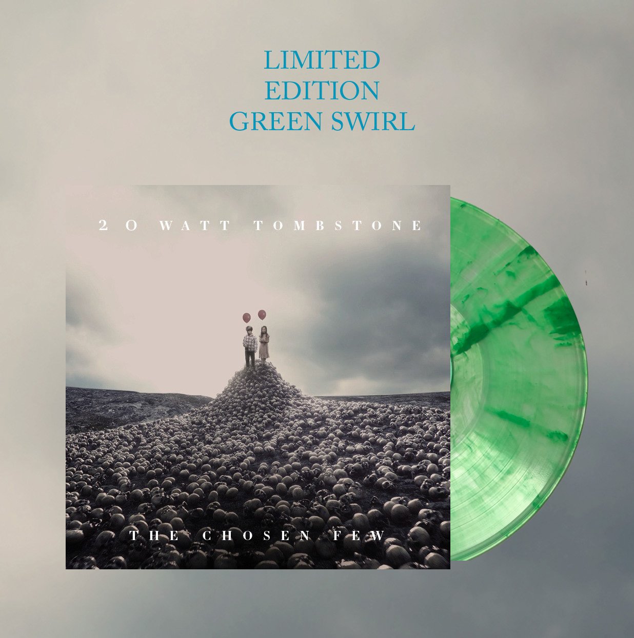 The Chosen Few (Green or Gold swirl vinyl) | 20 Watt Tombstone